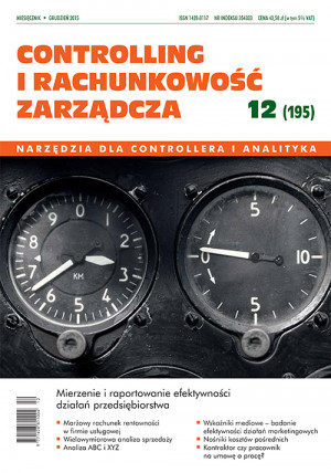 Controlling i Rachunkowość Zarządcza 12/2015 - Mierzenie i raportowanie efektywności działań przedsiębiorstwa