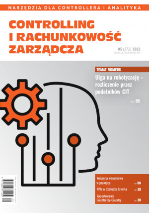 Controlling i Rachunkowość Zarządcza Wydanie 5/2022 - Ulga na robotyzację – rozliczenie przez podatników CIT Controlling i Rachunkowość Zarządcza Wydanie 5/2022 - Ulga na robotyzację – rozliczenie przez podatników CIT